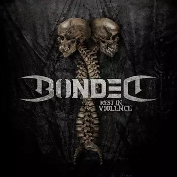 Bonded – Rest In Violence (LP)