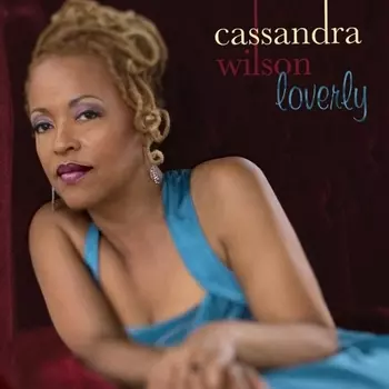 Cassandra Wilson – Loverly (LP)
