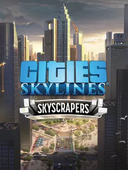 Cities: Skylines. Content Creator Pack – Skyscrapers. Дополнение [PC, Цифровая версия] (Цифровая версия)