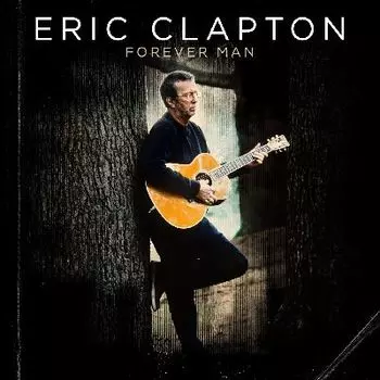 Eric Clapton. Forever Man. The Best Of Eric Clapton (2 LP)