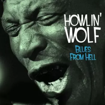 Howlin' Wolf – Blues From Hell (2 LP)