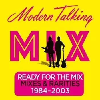 Modern Talking: Mix Ready For The Mix – Mixes &amp; Rarities 1984–2003 (LP)