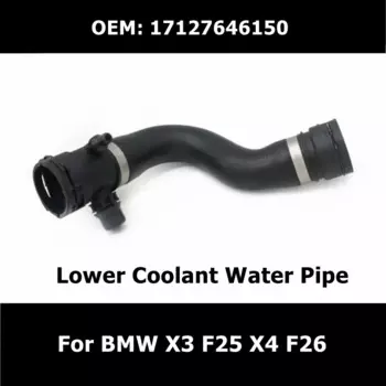 17127646150 Автомобильные аксессуары, бак для воды, шланг радиатора для BMW X3 F25 X4 F26, нижняя труба охлаждающей жидкости
