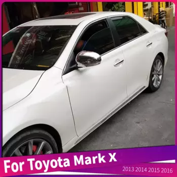 2013 до 2016 для Toyota Mark X ABS, хромированный автомобильный внешний зеркальный чехол, наклейка, автозапчасти