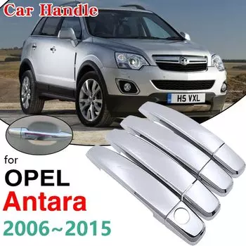 4x хромированная накладка на ручки для Opel Antara 2008, аксессуары Vauxhall Chevrolet Captiva Sport 2006 ~ 2015, наклейка на автомобильные аксессуары