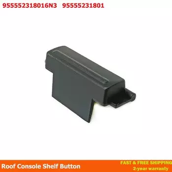 95555231801 Кнопка полки на крыше автомобиля для Porsche Cayenne 955 9PA, чехол для очков, переключатель люка 955 552 318 016 N3