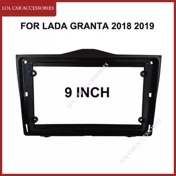 9 дюймов для Lada Granta 2018 2019 автомобильное радио GPS MP5 Android стереоплеер установка 2 Din головное устройство панель приборная панель рамка