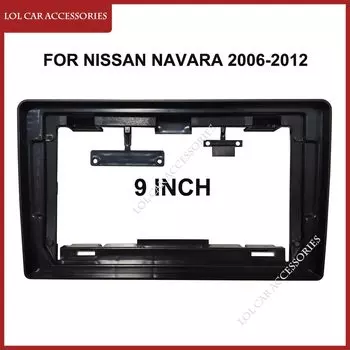9-дюймовые фары для NISSAN NAVARA D40 2006-2012, автомобильный радиоприемник, Android, стерео MP5, GPS-плеер, установка головной unit, 2 Din панели, рама приборной панели