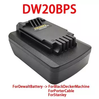 Адаптер DW20BPS для литий-ионной батареи DeWalt 18 в для кабеля Портера или для Black Decker или для литиевых инструментов 20 в Stanley