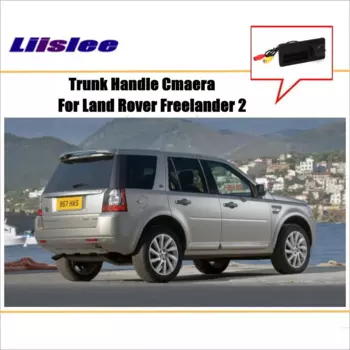 Автомобильная камера заднего вида для Land Rover Freelander 2 2006-2015, Автомобильная камера заднего вида HD CCD RCA NTST PAL, ручка багажника OEM SONY CAM