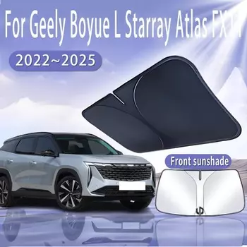 Автомобильный солнцезащитный козырек для Geely Boyue L Starray Atlas FX11 2022 ~ 2025, солнцезащитный козырек на лобовое стекло, теплоизоляция, охлаждение, автоаксессуары