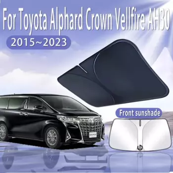 Автомобильный солнцезащитный козырек для Toyota Alphard Crown Vellfire AH30 2015 ~ 2023, солнцезащитный козырек на лобовое стекло, теплоизоляция, летние автоаксессуары