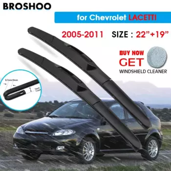 Щетка стеклоочистителя автомобиля для Chevrolet LACETTI 22 "+ 19" 2005-2011, автоматические дворники для лобового стекла, мытье окон, подходят для U-образных крючков