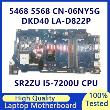 CN-06NY5G 06NY5G 6NY5G материнская плата для ноутбука Dell 5468 5568 BKD40 LA-D822P с процессором SRR2ZU I5-7200U 100% Протестировано хорошо