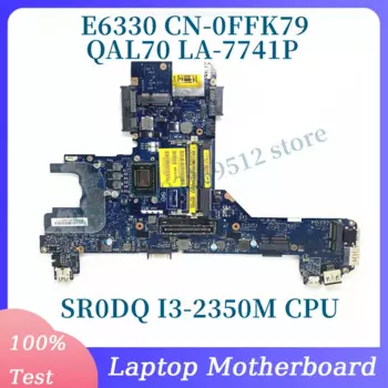 CN-0FFK79 0FFK79 FFK79 W/ SR0DQ I3-2350M CPU Mainboard FOR DELL Latitude E6330 Laptop Motherboard QAL70 LA-7741P 100%Full Tested