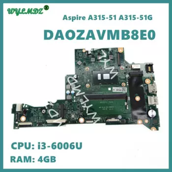 DA0ZAVMB8E0 W/ i3-6006U CPU 4GB-RAM материнская плата для ноутбука для ACER Aspire A315-51 A315-51G