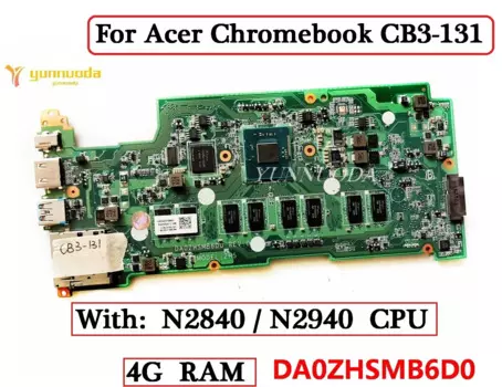 DA0ZHSMB6D0 для Acer Chromebook CB3-131 Материнская плата ноутбука с N2840 N2940 CPU 4G RAM протестирована хорошо