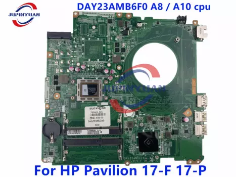 DAY23AMB6F0 для ноутбуков HP PAVILION 17 - F 763424 - 501 800823 - 501 материнская плата DAY23AMB 6C0 A