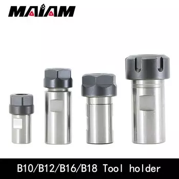 Держатель инструмента MAIAM B10 B12 B16 B18 ER11 ER16 ER20 ER25 ER32 для фрезы