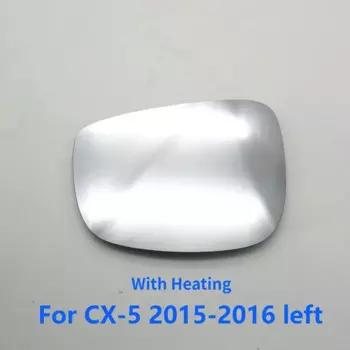 Для Mazda CX-5 CX5 2013 2014 2015 2016 2017 2018 2019 2020 2021автомобильное боковое зеркало заднего вида стеклянный объектив с подогревом