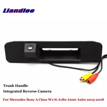 Для Mercedes Benz A Class W176 A180 A200 A260 2013-2018 Автомобильный багажник ручка камера задние аксессуары парковочный комплект интегрированный видеорегистратор