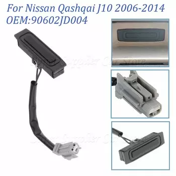 Для Nissan Qashqai J10 2006-2014 задняя дверь багажника, кнопка открывания багажника 90602-JD004 90602-JD00B 90602JD004 90602JD00B