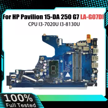 EPK50 LA-G07DP LA-G07EP Материнская плата для ноутбука HP Pavilion 15-DA 250 G7 с I3-7020U I3-8130U L20369-601 L20371-001