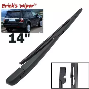 Erick's Wiper 14-дюймовый комплект щеток и рычагов заднего стеклоочистителя для Land Rover Freelander 2 2007-2014, лобовое стекло, задняя дверь, окно
