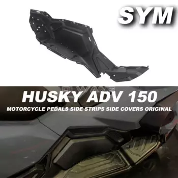 Fit Husky ADV150 Motorcycle Pedals Side Strips Side Covers Original Accessories FOR SYM Husky ADV 150