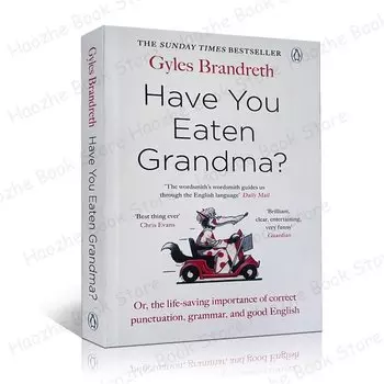 Have You Eaten Grandma?: Or, the Life-Saving Importance of Correct Punctuation, Grammar, and Good English Book