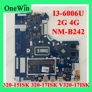 I3-6006U GMR1 2G 4G 5B20N86794 DG421 DG521 DG721 NM-B242 для Ideapad 320-15ISK 80XH 320-17ISK 80XJ Lenovo V320-17ISK 81B6 ноутбук