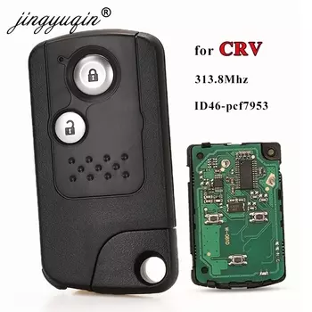 Jingyuqin 2 кнопки полный умный пульт дистанционного управления без ключаGo Fob 313,8 МГц с чипом ID46 pcf7953 для ключа автомобиля Honda CRV