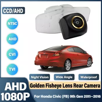 Камера заднего вида, камера заднего вида для парковки, HD CCD AHD Golden Fisheye номерной знак для Honda Civic (FB) 9-го поколения 2011 ~ 2016