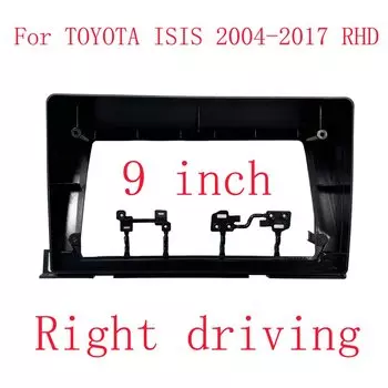 Комплект рамок для автомобиля, 9 дюймов, Android, панель Fascia Для TOYOTA ISIS 2004-2017 RHD, Задняя деталь, без кабеля, большой экран, Радио Рамка