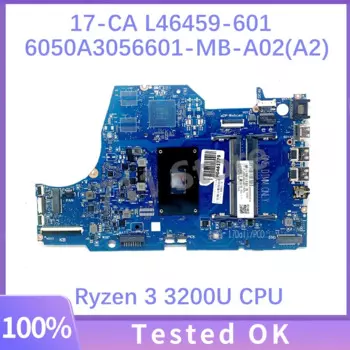 L46459-601 L46459-501 L46459-001 6050A3056601-MB-A02(A2) W/ Ryzen 3 3200U CPU Mainboard For HP 17-CA Laptop Motherboard 100%Test