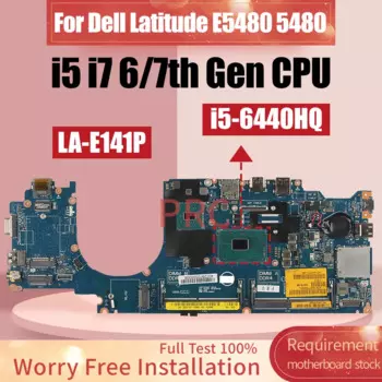 LA-E141P для Dell Latitude E5480 5480, материнская плата для ноутбука I5-6300HQ I5-6440HQ I5-7300HQ I5-7440HQ I7-7820HQ, материнская плата для ноутбука