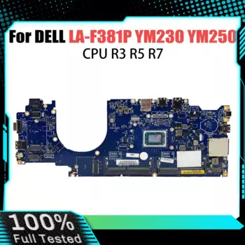 LA-F381P Материнская плата для ноутбука Dell Latitude 5495 YM230 YM250 07CT81 09GYDK 0WF17X 07TFN1 Материнская плата CPU R3 R5 R7