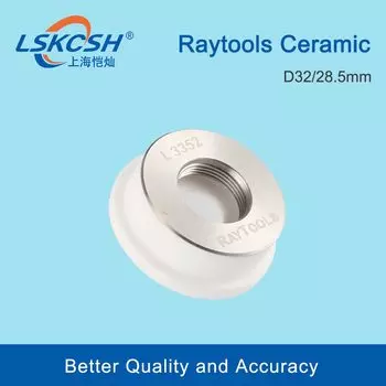 LSKCSH Raytools/Мощный лазерный керамический 32 мм используется для GNLASER/Bodor, лазерные волоконно-режущие машины BT240S BM109 BM111 BM114S