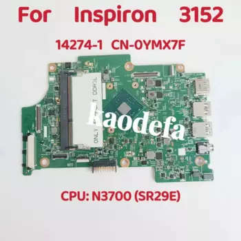 Материнская плата 14274-1 для ноутбука Dell Inspiron 3152 CPU: N3700 SR29E DDR4 CN-0YMX7F 0YMX7F YMX7F Test OK