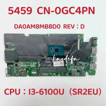 Материнская плата DA0AM8MB8D0 для Dell Vostro 14 Series 5459, материнская плата для ноутбука, Процессор: I3-6100U SR2EU UMA DDR3 CN-0GC4PN 0GC4PN GC4PN