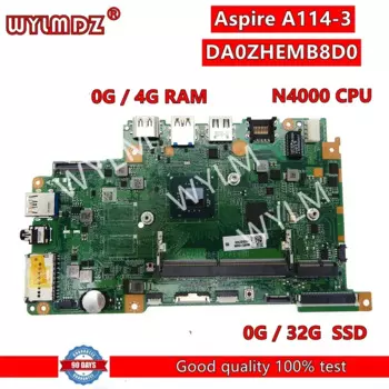 Материнская плата DA0ZHEMB8D0 для ноутбука ACER Aspire A114-3, материнская плата с процессором N4000, 0 ГБ/4 ГБ ОЗУ, 0 ГБ/32 ГБ SSD