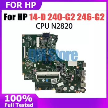 Материнская плата для ноутбука 14-D для павильона HP 240-G2 246-G2 747152-001 01019BG00 216-0841036, материнская плата N2820, центральный процессор, память DDR3