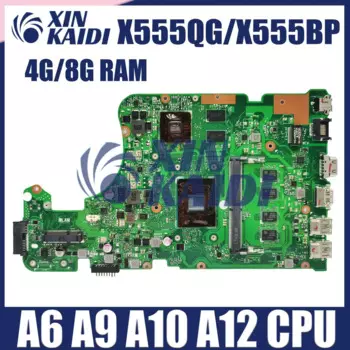Материнская плата для ноутбука Asus X555QA X555QG X555Q X555B X555BA X555BP K555B Материнская плата A6 A9 A10 A12 FX-9800P CPU 4G/8G-RAM