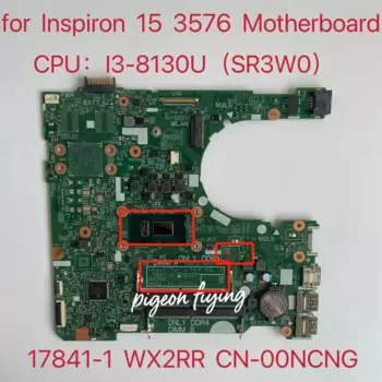 Материнская плата для ноутбука Dell Inspiron 15 3576 с SR3W0 I3-8130U 00NCNG 0NCNG 17841-1 DDR4 MB Test Ok