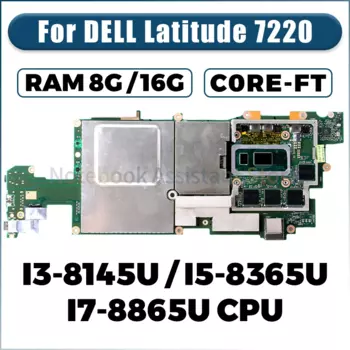 Материнская плата для ноутбука DELL Latitude 7220, C0RE-FT i3-8145U i5-8365U i7-8865U, оперативная память 8G 16G 0XV19X 015GKW 066NY5, материнская плата для ноутбука