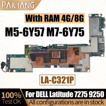 Материнская плата для ноутбука Dell Latitude 7275 9250 материнская плата для ноутбука LA-C321P 4G M5-6Y57 8G 0P98DK 0PDKYR, полностью протестирована