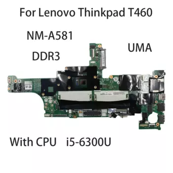 Материнская плата для ноутбука Lenovo Thinkpad T460 NM-A581 DDR3 с процессором I5 6300U, материнская плата 01AW336 01AW340, 100% тестовая работа