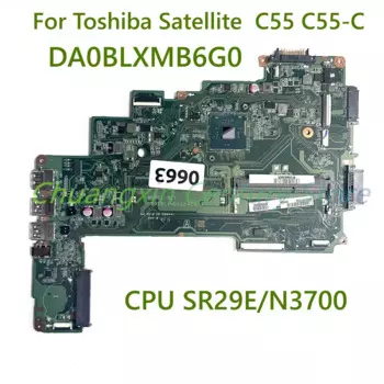 Материнская плата для ноутбука Toshiba Satellite C55 C55-C DA0BLXMB6G0 с процессором SR29E/N3700 100% протестированная Полная работа