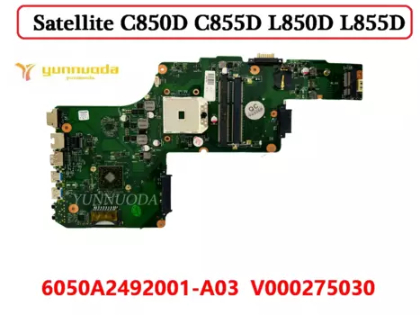 Материнская плата для ноутбука TOSHIBA Satellite C850D C855D L850D L855D V000275030 100% протестирована