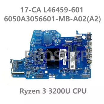 Материнская плата L46459-601 6050A3056601-MB-A02(A2) W/ Ryzen 3 3200U CPU для HP 17-CA, материнская плата ноутбука 100% тест
